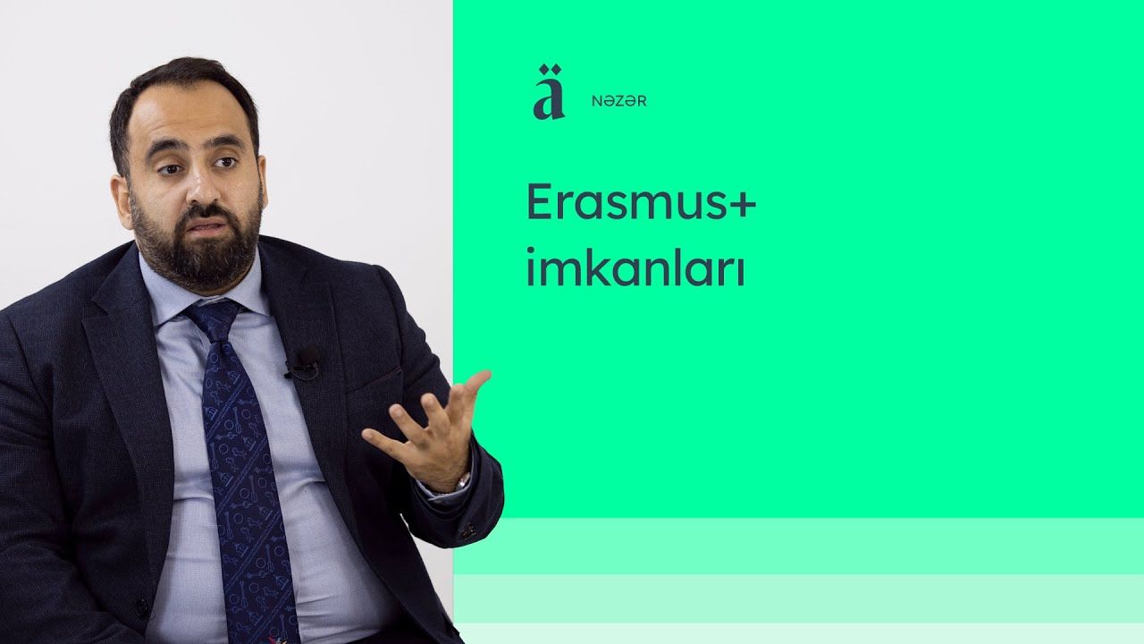 Erasmus+ proqramı nədir? Bu suala Pərviz Bağırov cavab verir